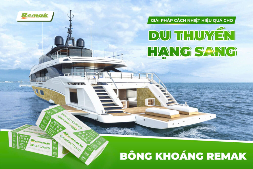 Bông khoáng Remak® - Giải pháp cách nhiệt đỉnh cao cho du thuyền hạng sang 4 Bông khoáng cách nhiệt hiệu quả cho du thuyền