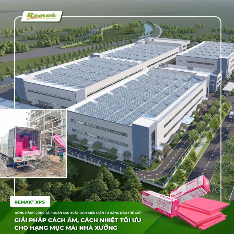 Xốp XPS Remak®- Tối ưu hóa hiệu suất đầu tư cho mái nhà xưởng công nghệ cao 5 Xốp xps cách nhiệt mái nhà xưởng hiệu quả