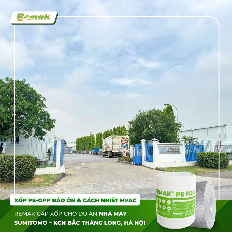 Dự án Sumitomo chọn xốp cách nhiệt Remak® PE-OPP cho hệ thống HVAC 5 Xốp cách nhiệt Pe-OPP Remak (1)